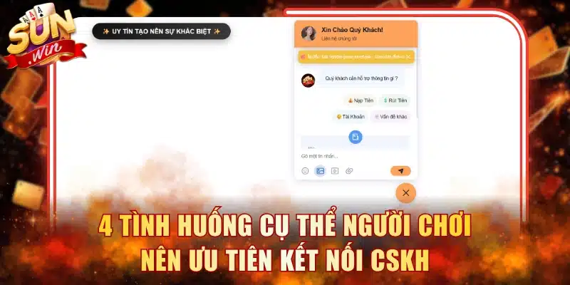 4 tình huống cụ thể người chơi nên ưu tiên kết nối CSKH