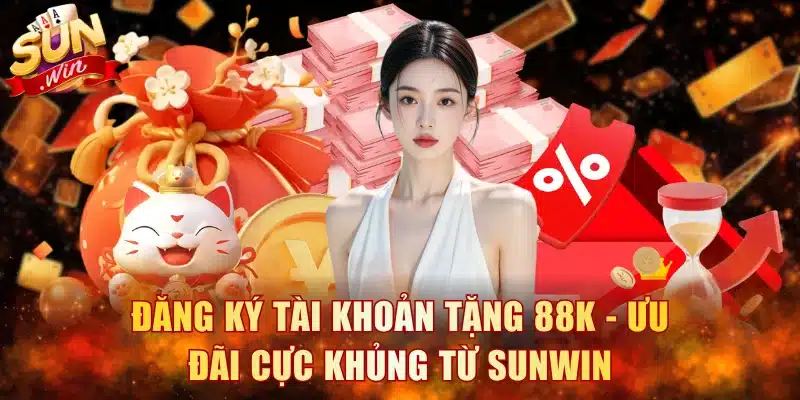 Đăng Ký Tài Khoản Tặng 88k