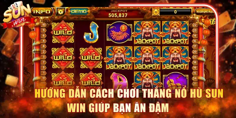 Hướng dẫn cách chơi thắng nổ hũ Sunwin giúp bạn ăn đậm