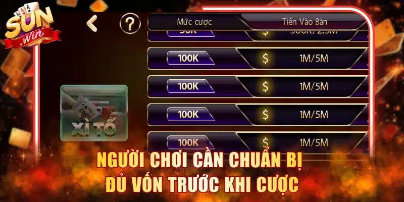 Người chơi cần chuẩn bị đủ vốn trước khi cược
