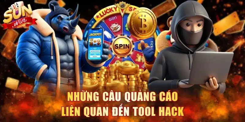Những câu quảng cáo liên quan đến tool hack