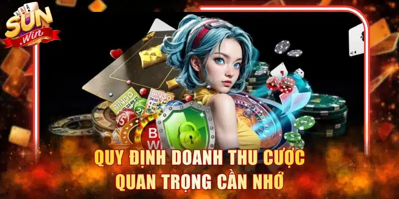 Quy định doanh thu cược quan trọng cần nhớ